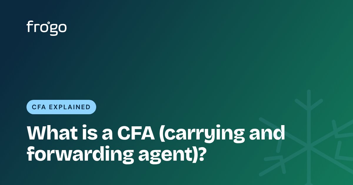 What Is a CFA (Carrying and Forwarding Agent)? A Guide for Frozen Food Brands